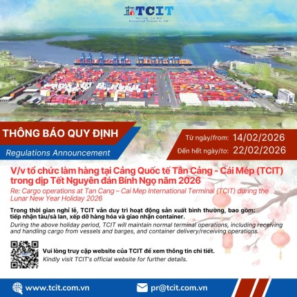 THÔNG BÁO QUY ĐỊNH VỀ VIỆC TỔ CHỨC LÀM HÀNG TẠI CÔNG TY TNHH CẢNG QUỐC TẾ TÂN CẢNG - CÁI MÉP (TCIT) TRONG DỊP TẾT NGUYÊN ĐÁN BÍNH NGỌ NĂM 2026